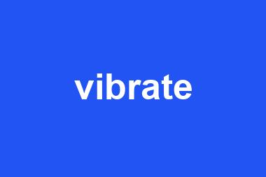 vibrate