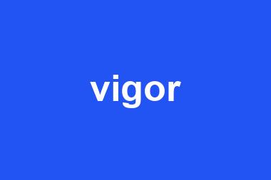 vigor