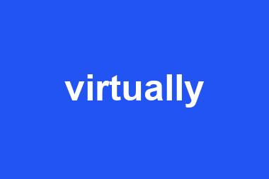 virtually