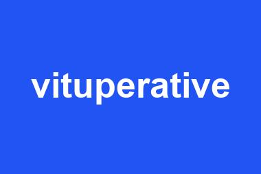 vituperative