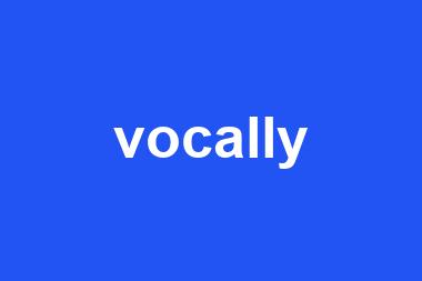 vocally