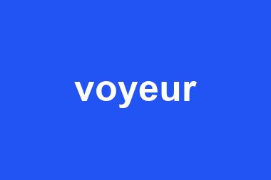 voyeur