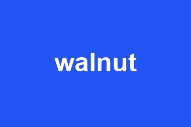 walnut