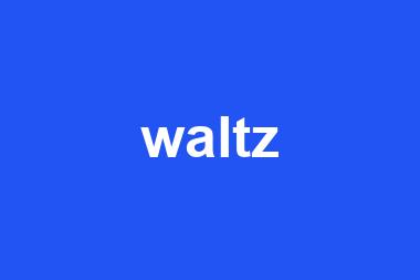 waltz