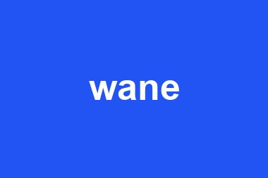 wane