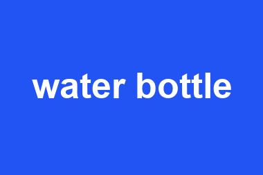 water bottle