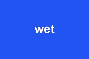 wet