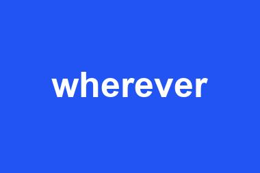 wherever