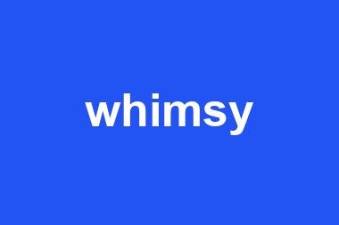 whimsy