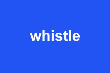 whistle