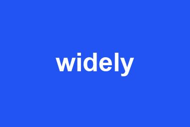 widely