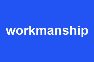 workmanship