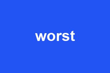 worst