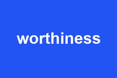 worthiness