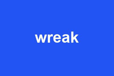 wreak