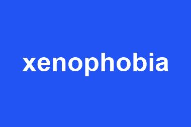 xenophobia